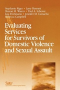 Cover: Evaluating Services for Survivors of Domestic Violence and Sexual Assault - SAGE Publications Inc