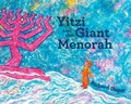 Cover: Yitzi and the Giant Menorah - Tundra Books