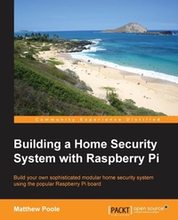 Enlarge image Cover: Building a Home Security System with Raspberry Pi - Packt Publishing