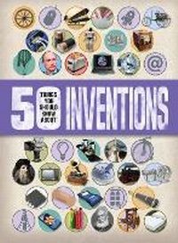 Enlarge image Cover: 50 Things You Should Know About Inventions - Words & Pictures