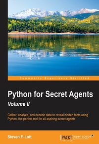 Enlarge image Cover: Python for Secret Agents - Volume II - Packt Publishing