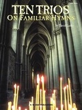 Cover: Ten Trios on Familiar Hymns - Warner Bros. Publications Inc.,U.S.