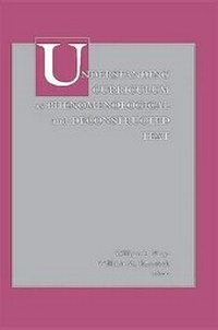 Enlarge image Cover: Understanding Curriculum as Phenomenological and Deconstructed Text - Educator's International Press