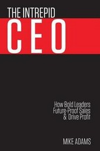 Enlarge image Cover: The Intrepid CEO - M.A. Consulting Group
