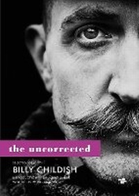 Enlarge image Cover: The Uncorrected Billy Childish - Tangerine Press