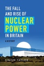 Cover: The Fall and Rise of Nuclear Power in Britain - UIT Cambridge LTD