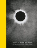 Cover: Marcel Broodthaers - My Ogre Book, Shadow Theater, Midnight - Siglio Press
