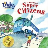 Abbildung von: Libby Liberty: In Search of Super Citizens - Clovercroft Publishing