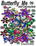 Cover: Butterfly Me Adult Colouring Book - Elaine M Phillips