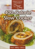 Cover: 400-Calorie Slow Cooker - Practical Gourmet