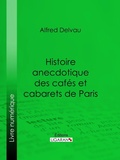 Cover: Histoire anecdotique des caf&eacute;s et cabarets de Paris - Ligaran