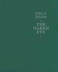Cover: Erica Baum: The Naked Eye - Crevecoeur/Bureau