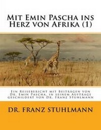 Abbildung von: Mit Emin Pascha ins Herz von Afrika (Teil 1) - Reprint Publishing