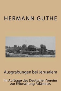 Abbildung von: Ausgrabungen bei Jerusalem - Reprint Publishing