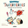 Cover: Los Superheroes Duermen Con Sus Monstruos - Edebe Pub