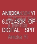 Cover: Anicka Yi: 6,070,430k of Digital Spit - Mousse Publishing