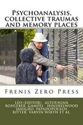 Cover: Psychoanalysis, collective traumas and memory places - Frenis Zero Press