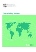 Cover: Trade Policy Review - Chile - World Trade Organization