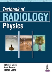 Enlarge image Cover: Textbook of Radiology Physics - Jaypee Brothers Medical Publishers