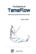 Cover: The Essence of TameFlow - Tameflow Press / Tameflow Consulting Limited