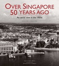 Cover: Over Singapore 50 Years Ago - Editions Didier Millet