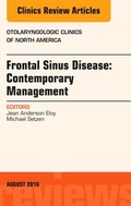 Cover: Frontal Sinus Disease: Contemporary Management, An Issue of Otolaryngologic Clinics of North America, - Elsevier