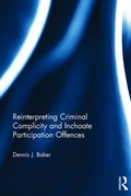 Cover: Reinterpreting Criminal Complicity and Inchoate Participation Offences - Routledge