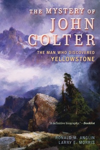 Enlarge image Cover: The Mystery of John Colter - Rowman & Littlefield Publishers