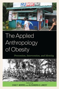 Enlarge image Cover: The Applied Anthropology of Obesity - Lexington Books