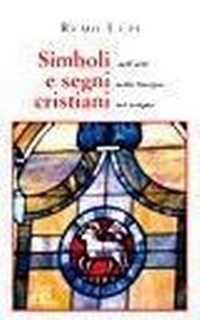 Abbildung von: Simboli e segni cristiani. Nell'arte, nella liturgia, nel tempio - Vivere la liturgia;Paoline Editoriale Libri
