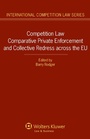 Cover: Competition Law Comparative Private Enforcement and Collective Redress across the EU - Kluwer Law International
