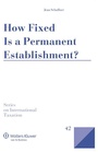 Cover: How Fixed Is a Permanent Establishment? - Kluwer Law International