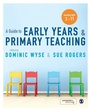 Cover: A Guide to Early Years and Primary Teaching - SAGE Publications Ltd