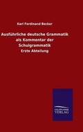 Cover: Ausfuehrliche deutsche Grammatik als Kommentar der Schulgrammatik - Salzwasser-Verlag GmbH