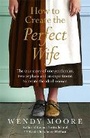 Cover: How to Create the Perfect Wife - Weidenfeld & Nicolson