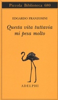 Cover: Questa vita tuttavia mi pesa molto - Piccola biblioteca Adelphi;Adelphi
