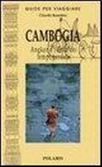 Abbildung von: Cambogia. Angkor e l'Asia dei tempi perduti - Guide per viaggiare;Polaris
