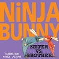Cover: Ninja Bunny: Sister vs. Brother - Random House Books for Young Readers