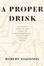 Cover: A Proper Drink - Ten Speed Press