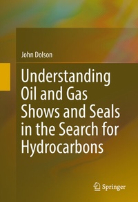Abbildung von: Understanding Oil and Gas Shows and Seals in the Search for Hydrocarbons - Springer