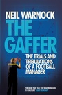 Bild: The Gaffer: The Trials and Tribulations of a Football Manager - Headline Book Publishing