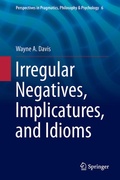 Cover: Irregular Negatives, Implicatures, and Idioms - Springer