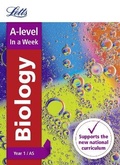 Cover: A -level Biology Year 1 (and AS) In a Week - Letts Educational