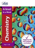 Cover: A -level Chemistry Year 1 (and AS) In a Week - Letts Educational