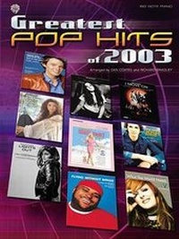 Abbildung von: Greatest Pop Hits of 2003 - Warner Bros. Publications Inc.,U.S.