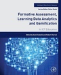 Cover: Formative Assessment, Learning Data Analytics and Gamification - Academic Press