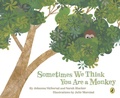 Cover: Sometimes We Think You Are a Monkey - Puffin Canada