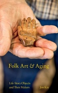 Cover: Folk Art and Aging - Indiana University Press