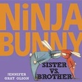 Cover: Ninja Bunny: Sister vs. Brother - Alfred A. Knopf Books for Young Readers