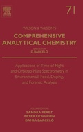 Cover: Applications of Time-of-Flight and Orbitrap Mass Spectrometry in Environmental, Food, Doping, and Forensic Analysis: Volume 71 - Elsevier